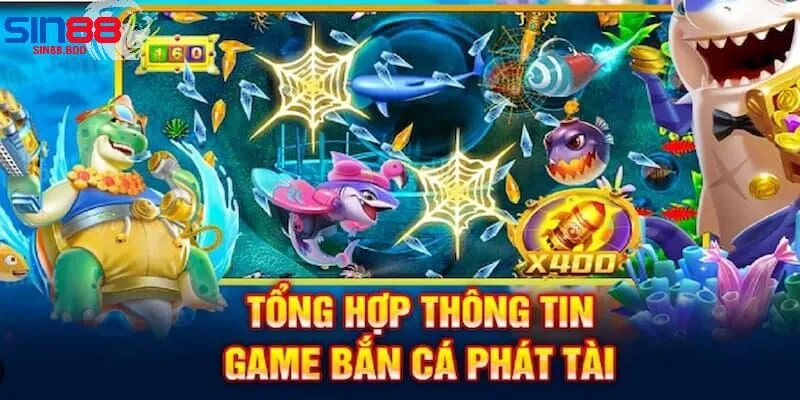 Giới thiệu về trò chơi Bắn Cá Phát Tài tại Sin88